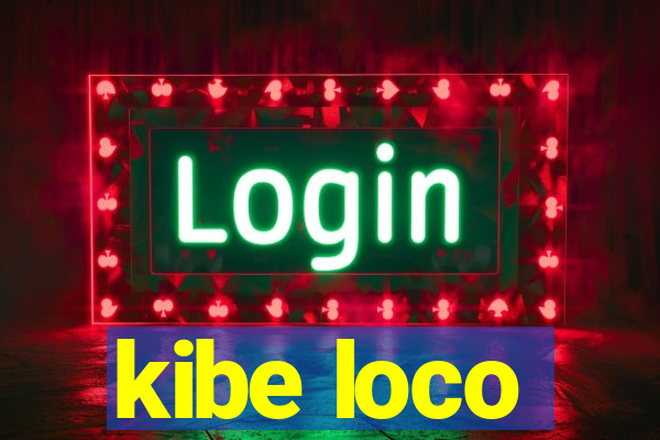 kibe loco